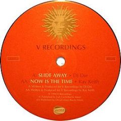 DJ Die/Ray Keith - Slide Away & Now Is The Time - V Recordings