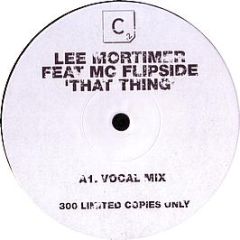 Lee Mortimer Feat MC Flipside - That Thing - CR2