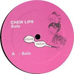 Chew Lips - Solo - Kitsune 