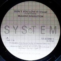 Maxine Singleton - Don't You Love It - System