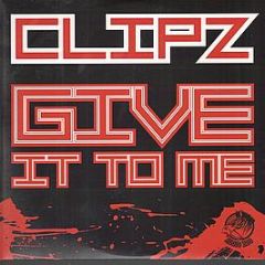 Clipz - Give It To Me / Offline Vip - Audio Zoo
