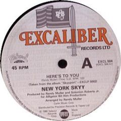 New York Skyy - Here's To You - Excaliber