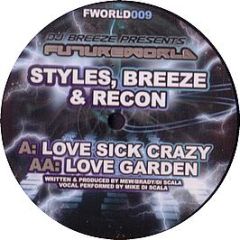 Styles , Breeze & Recon - Love Sick Crazy - Future World