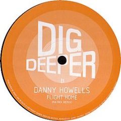 Danny Howells  - Flight Home (Matrix Remix) - Dig Deeper