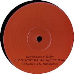 Derrick Laro & Trinity - Don't Stop Til You Get Enough - Joe Gibbs