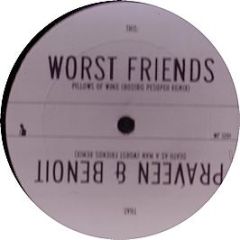 Worst Friends / Praveen & Benoit - Pillows Of Wind / Death As A Man (Remixes) - Wf 1