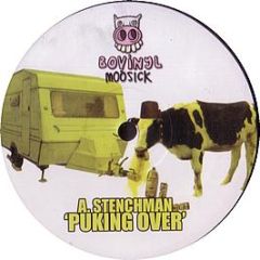 Stenchman - Puking Over - Bovinyl Moosick