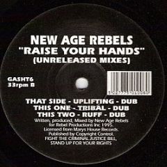 New Age Rebels - Raise Your Hands (Unreleased Remixes) - Gash Records