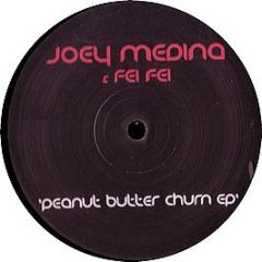 Joey Medina & Fei Fei - Peanut Butter Churn EP - Baroque
