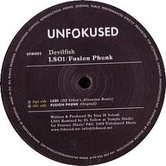Devilfish - Lso1 / Fusion Phunk - Unfokused