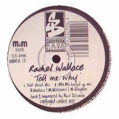 Rachel Wallace - Tell Me Why - Suburban Base