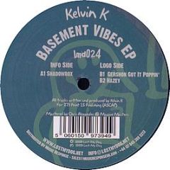 Kelvin K - Basement Vibes EP - Lost My Dog