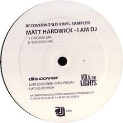 Matt Hardwick / Manuel Le Saux - I Am DJ / Reflex - Recover World Sampler