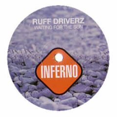 Ruff Drivers - Waiting For The Sun - Inferno