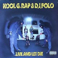 Kool G Rap & DJ Polo - Live And Let Die - Cold Chillin