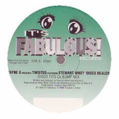 Wayne G Presents Twisted - Disco Dealer (Remixes) - It's Fabulous