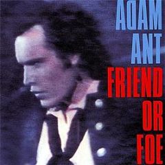 Adam Ant - Friend Or Foe - CBS