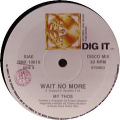 My Thos - Wait No More - Dig It