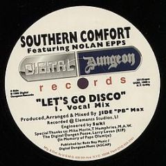 Southern Comfort Ft Nolan Epps - Let's Go Disco - Digital Dungeon