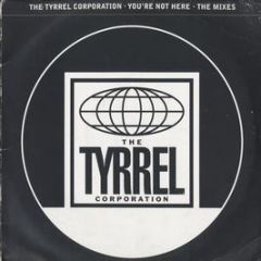 Tyrrel Corporation - You'Re Not Here - Cooltempo