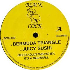 Black Cock Presents - Bermuda Triangle / Juicy Sushi - Black Cock Re-Press