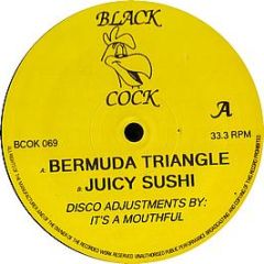 Black Cock Presents - Bermuda Triangle / Juicy Sushi - Black Cock Re-Press