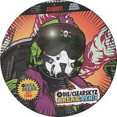DJ Die - Clear Skyz (Break Remix) (Picture Disc) - Clear Skyz
