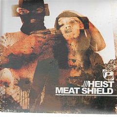 Heist - Meat Shield - Propaganda