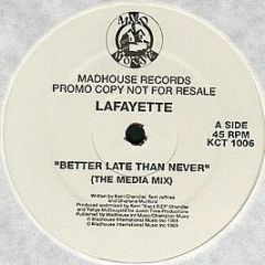 Lafayette  - Better Late Than Never - Madhouse