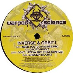 Inverse & Orbit1 - I Need You / Crowd Rokka - Warped Science