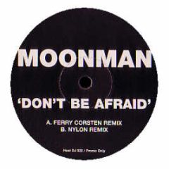 Moonman - Don't Be Afraid (1999 Remix) - Heat