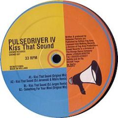 Pulsedriver - Kiss That Sound Remixes - DMD