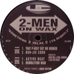 2 Men On Wax - Something 2 Relax 2 (Ya Right!) - Underground Construction