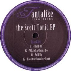 Scott Tonic - The Scott Tonic EP - Tantalise Recordings