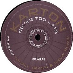 Karton - Never Too Late - Vacation Records