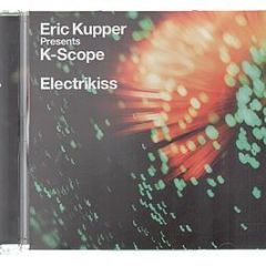 Eric Kupper Pres. K-Scope - Electrikiss - King Street