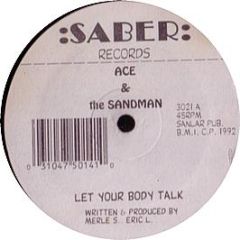 Ace & The Sandman - Let Your Body Talk - Saber