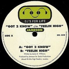 Jameson - Got 2 Know/Feelin High - DFL