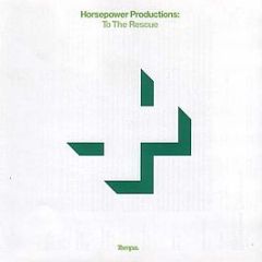 Horsepower Productions - To The Rescue - Tempa