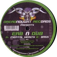 Erb N Dub - Mental Health - Dreadnought 4