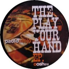 Paolo Mojo  - Play Your Hand EP - Oosh