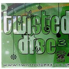 Twisted Traxx Present - Twisted Disc (Volume 3) - Twisted Disc