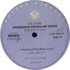 Es Dubs (Zed Bias) - Standard Hoodlum Issue - Social Circles