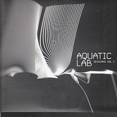 Various Artists - Aquatic Lab Sessions Vol. 1 - Aquatic Lab