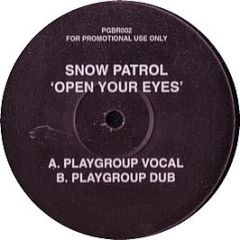 Snow Patrol - Open Your Eyes (Playgroup Remixes) - Pgbr 2