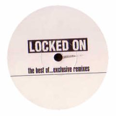 Locked On Presents - The Best Of Exclusive Remixes Part 2 - Locked On