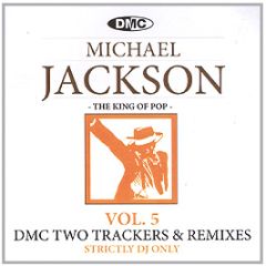 Michael Jackson - The King Of Pop (Volume 5 - 2 Trackers & Remixes) - DMC