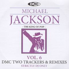 Michael Jackson - The King Of Pop (Volume 6 - 2 Trackers & Remixes) - DMC