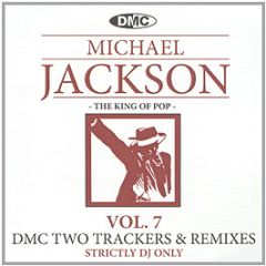 Michael Jackson - The King Of Pop (Volume 7 - 2 Trackers & Remixes) - DMC