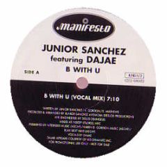 Junior Sanchez - B With U - Manifesto